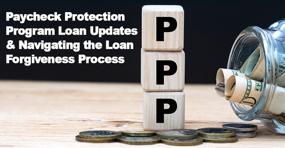 PPP Loan Updates and Navigating the Loan Forgiveness Process-1